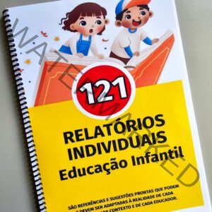 EBOOK - COM 100 MODELOS DE RELATÓRIOS PARA EDUCAÇÃO INFANTIL