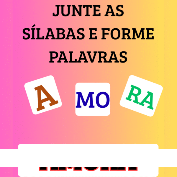 Junte as Sílabas e Forme Palavra